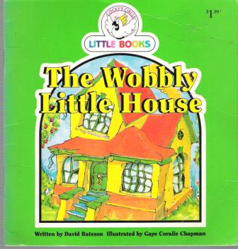 The Wobbly Little House : Cocky\'s Circle Little Books : Early